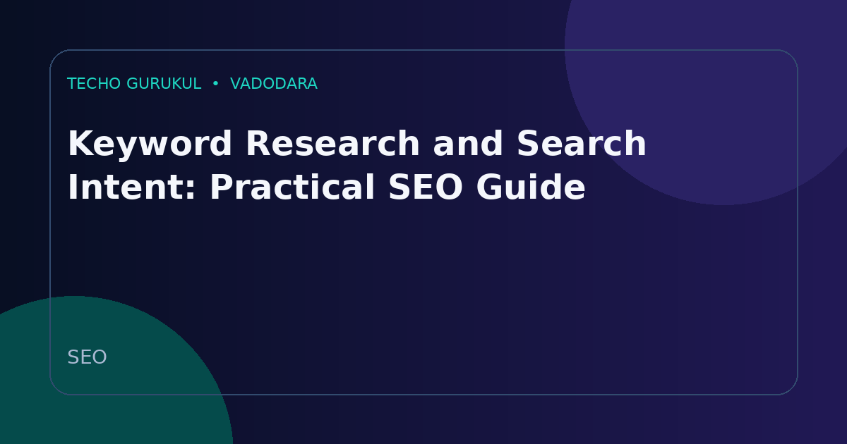 Keyword Research and Search Intent: Practical SEO Guide