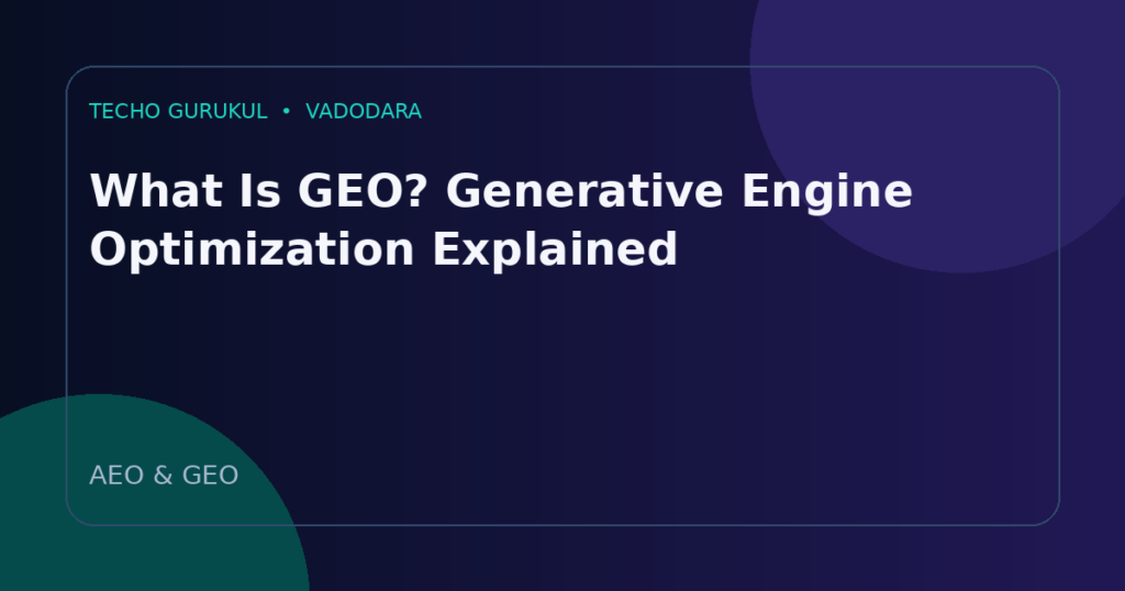 What Is GEO? Generative Engine Optimization Explained
